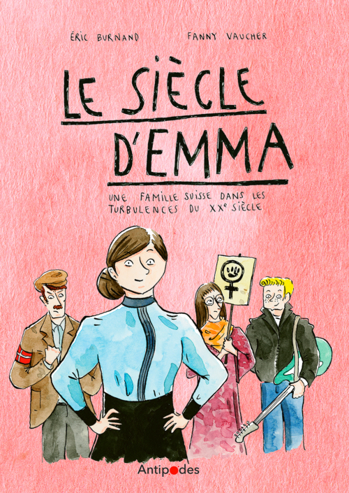 Le siècle d’Emma, par Eric Burnand et Fanny Vaucher Le siècle d'Emma, par Eric Burnand et Fanny Vaucher