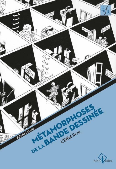Métamorphoses de la bande dessinée : L’effet livre, par Sylvain Lesage (PUFR) Métamorphoses de la bande dessinée : L'effet livre, par Sylvain Lesage (PUFR)